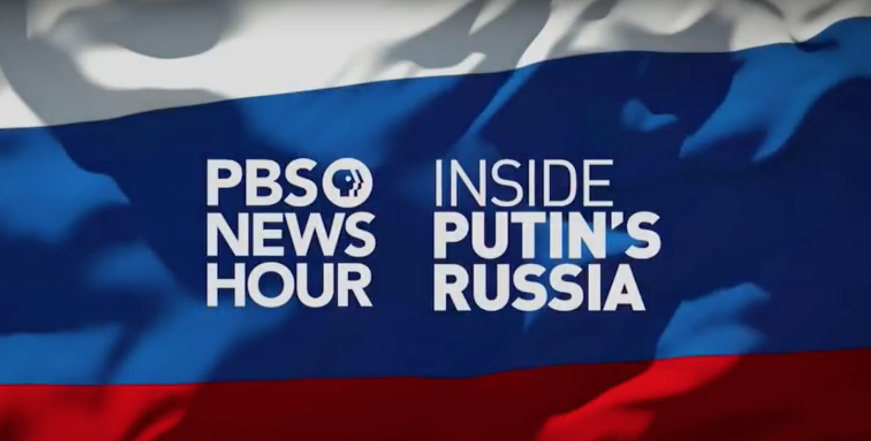 PBS NewsHour Inside Russia. PBS NewsHour Inside Russia.