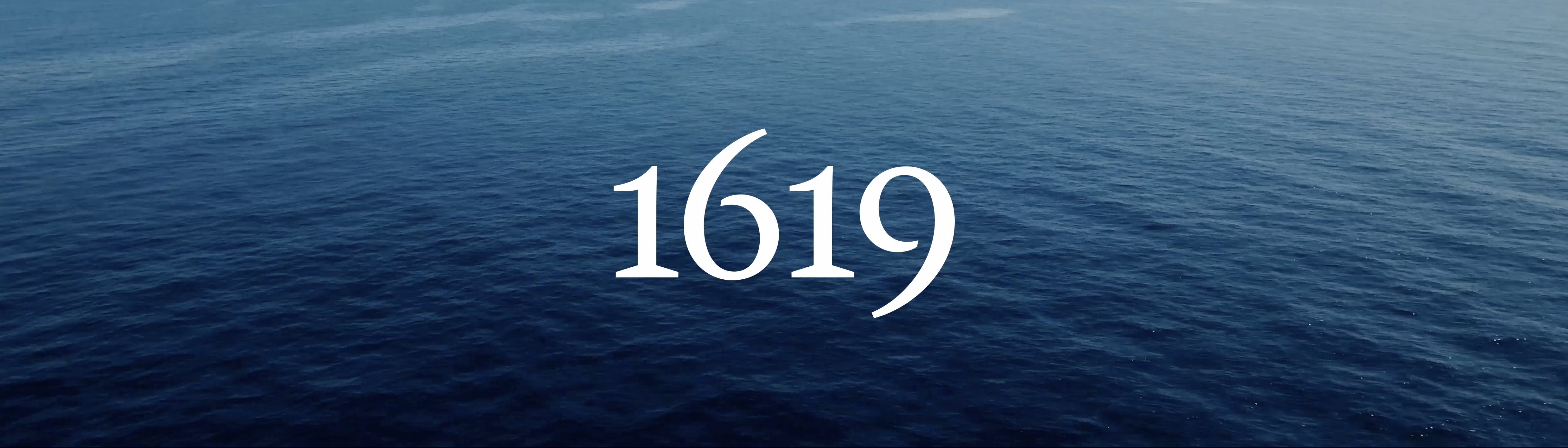 "1619" in white on top of a blue ocean