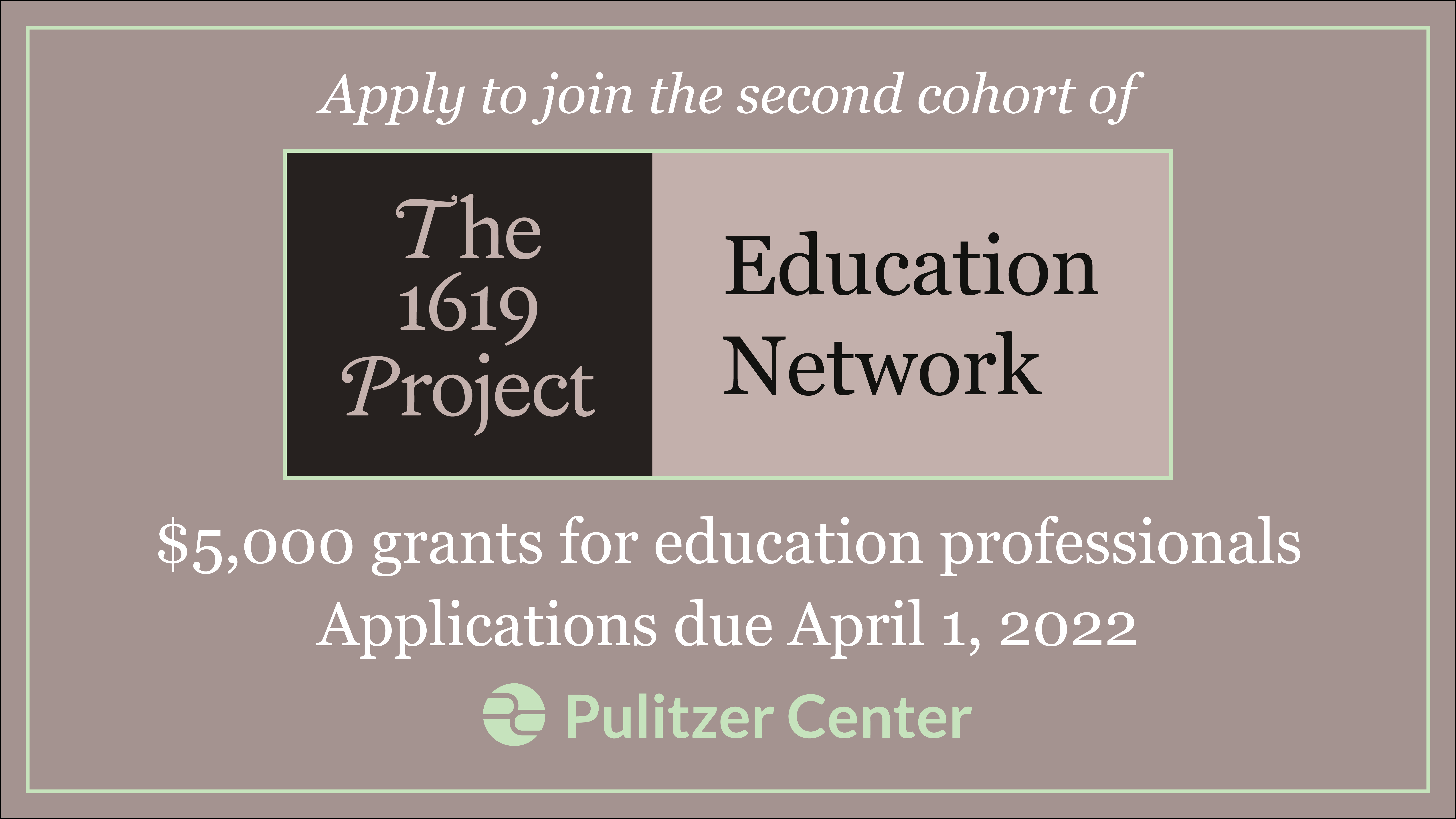 The 1619 Project Education Network logo, reading: "$5,000 grants for education professionals. Applications due March 23, 2022."