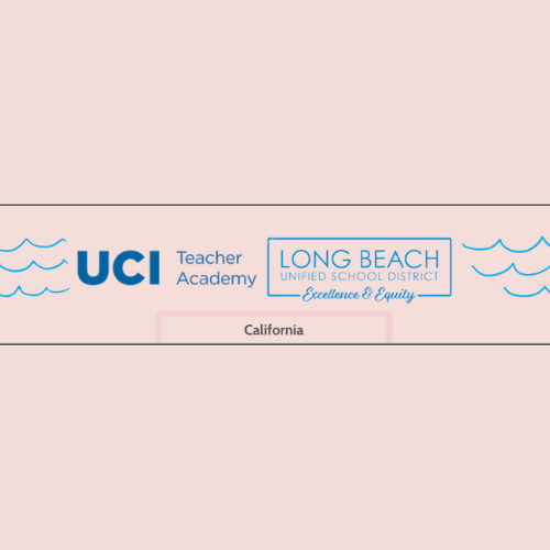 LBUSD/UCI Logo LBUSD/UCI Logo - Blue waves on pink backdrop with UCI Teacher Academy Logo and Long Beach School District logo side by side