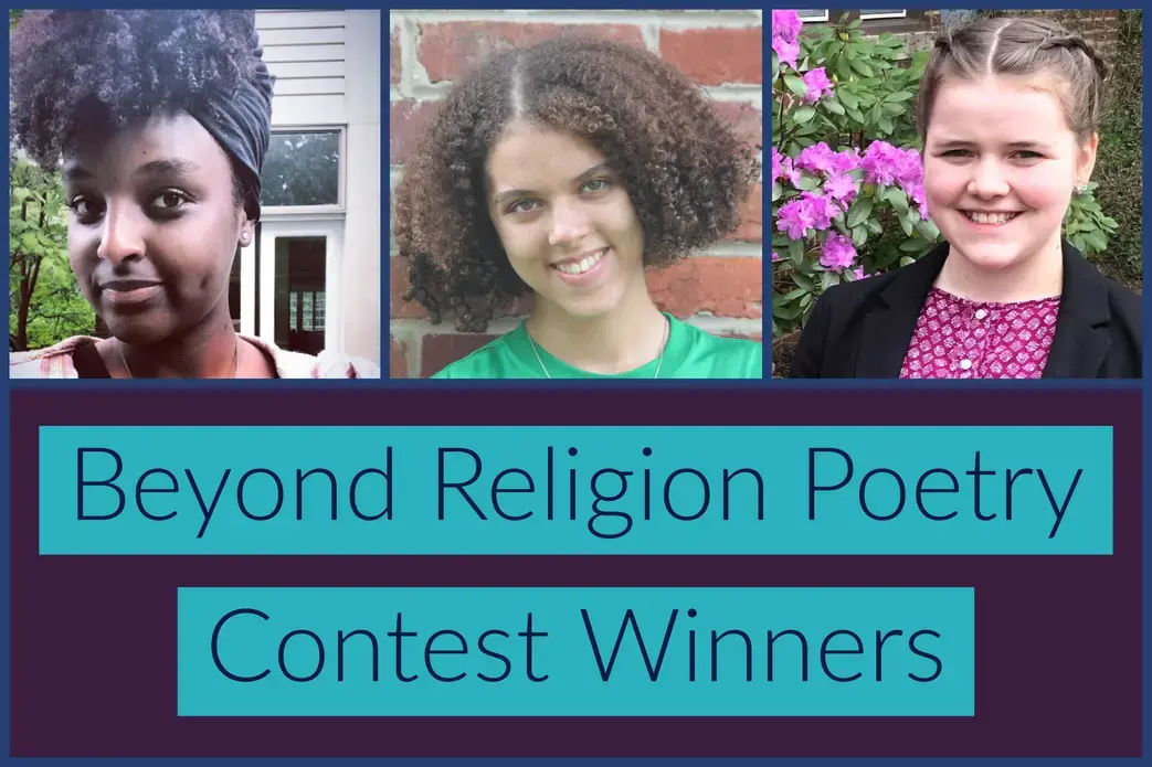 Beyond Religion Poetry Contest winners Selam Weimer, Molly H. Rufus, and Beatrix Stone. United States, 2019.