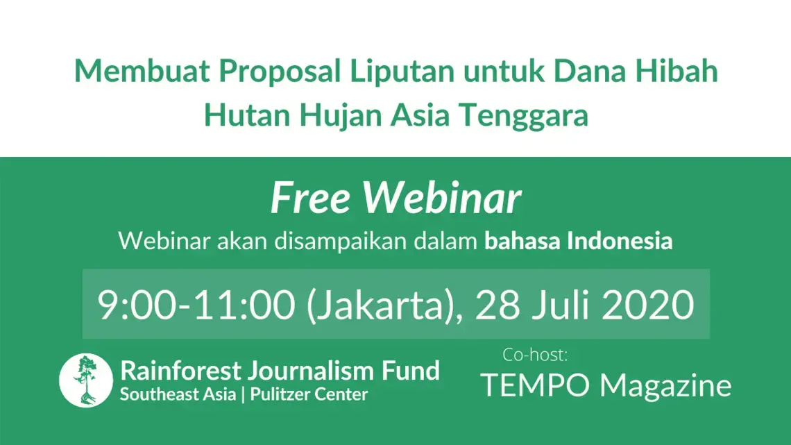 Membuat Proposal Liputan untuk Dana Hibah Hutan Hujan Asia Tenggara