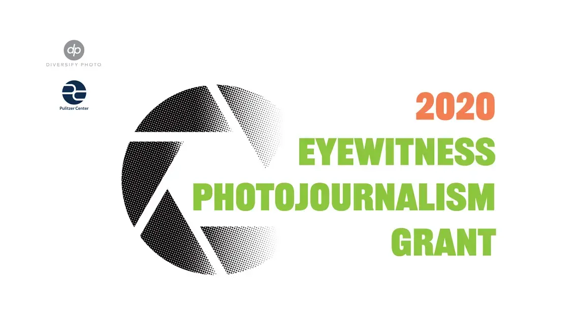 2020 Eyewitness Photojournalism Grant. Diversify Photo. Pulitzer Center.