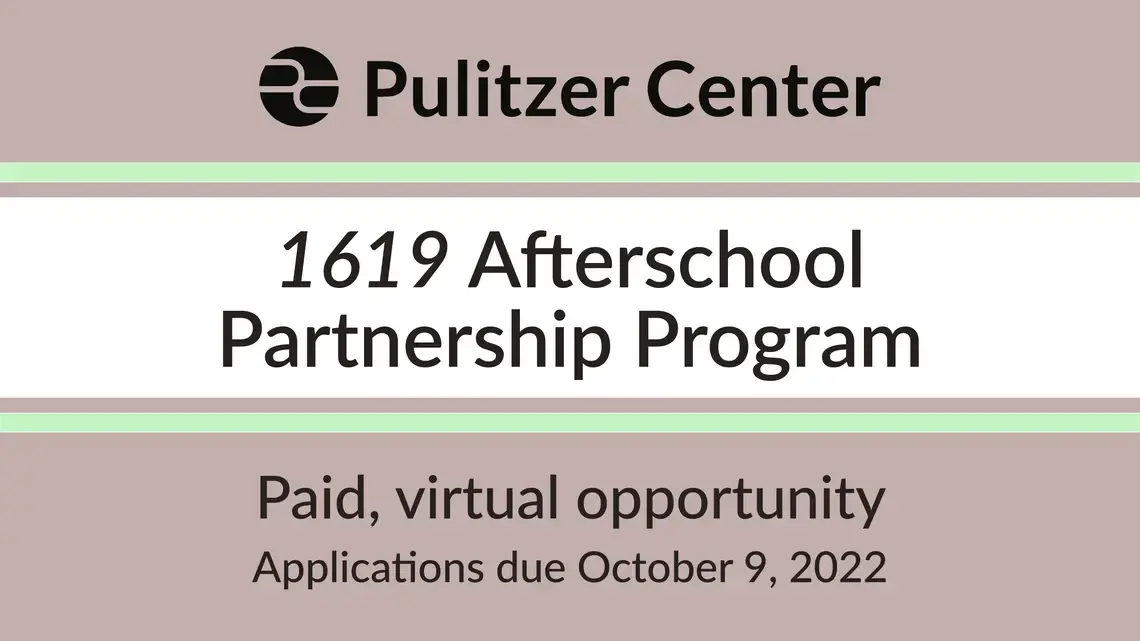 1619 afterschool program.png Graphic reading: 1619 Afterschool Partnership Program. Paid, virtual opportunity. Applications due October 9, 2022.