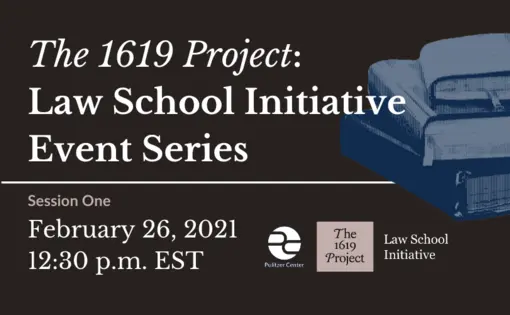 A graphic promoting the 1619 Project Law School Initiative Event Series