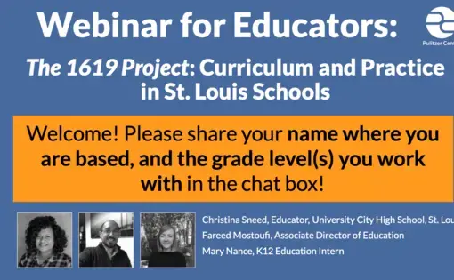 On-Demand Webinar for Educators on 'The 1619 Project': Curriculum and Practice in St. Louis Schools
