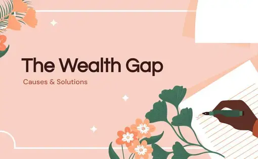 Graphic with a light pink background that reads "The Wealth Gap, Causes &amp; Solutions"