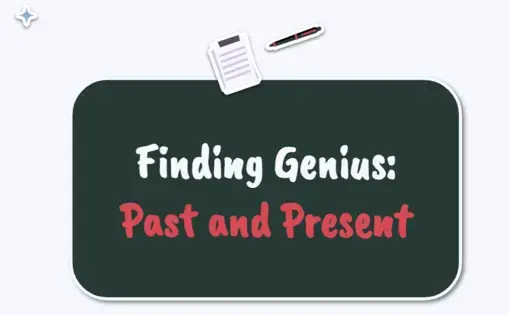 Screenshot of a student presentation with a black background and the text "Finding Genius" in white and "past and present" in red