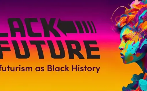 Black text that reads Black to the Future: Afrofuturism as Black History and a multi-colored image of a person's profile on top of a purple and orange gradient background