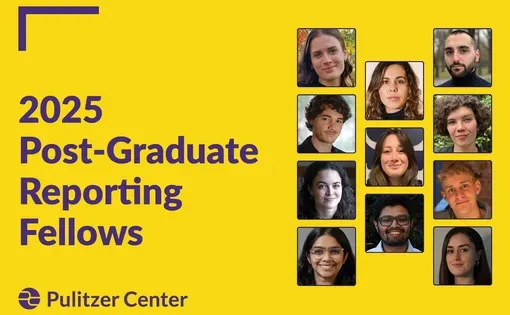 2025 PostGraduate Reporting Fellows. Pulitzer Center. collage of fellow headshots