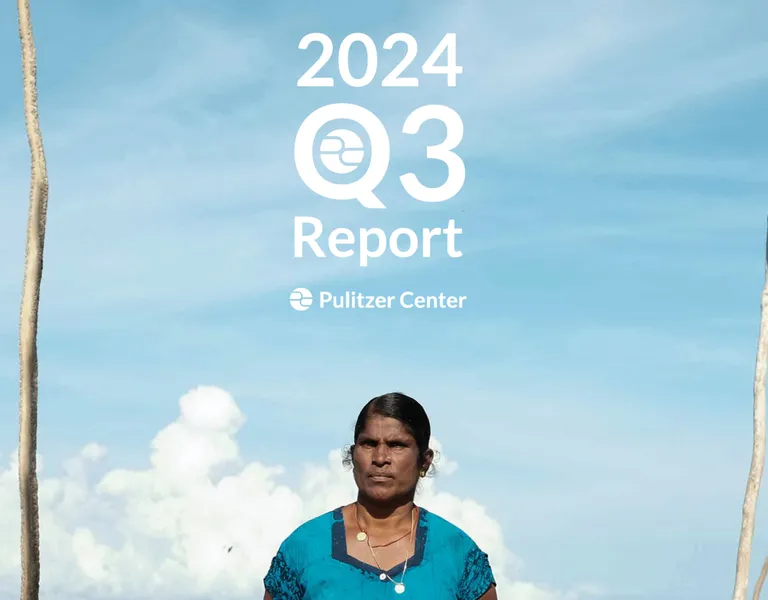 Pulitzer Center Releases Q3 2024 Report | Pulitzer Center: 1619 Project