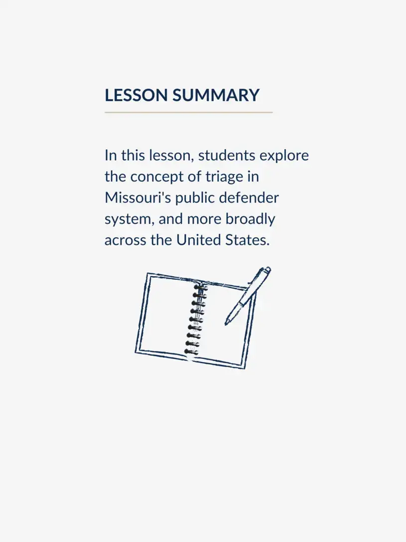 In this lesson, students explore the concept of triage in Missouri's public defender system, and more broadly across the United States.