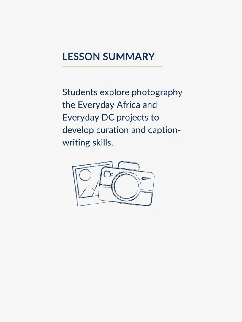 Students explore photography the Everyday Africa and Everyday DC projects to develop curation and caption-writing skills.