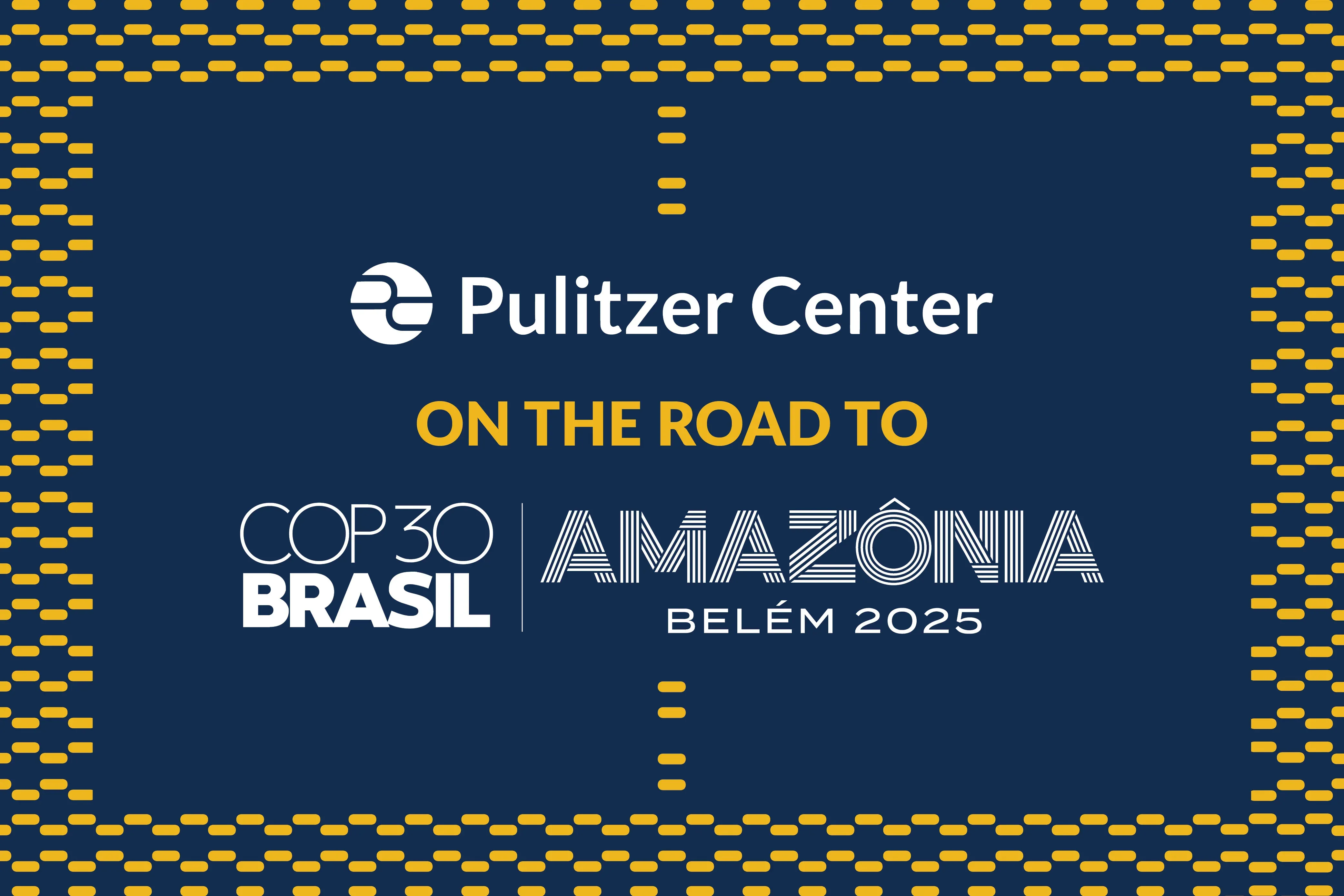 "Pulitzer Center On the Road to COP30" graphic