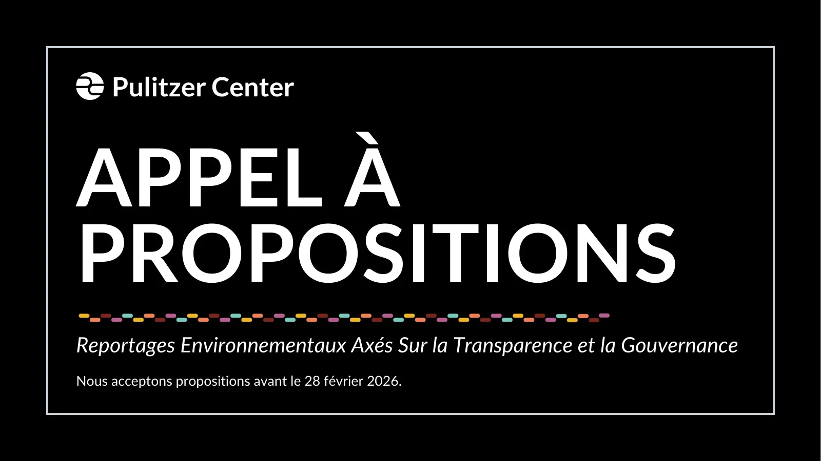APPEL À PROPOSITIONS Reportages Environnementaux Axés Sur la Transparence et la Gouvernance